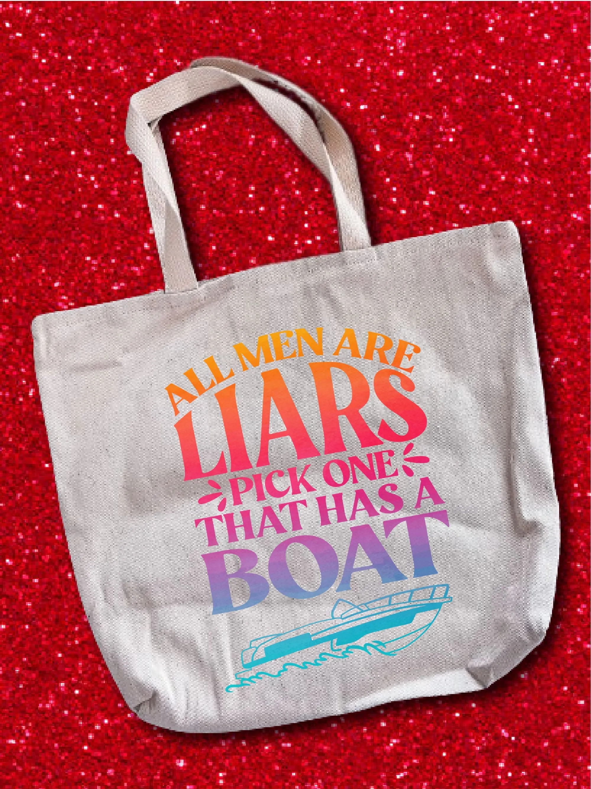 All Men Are Liars Pick One That Has A Boat Tote Bag